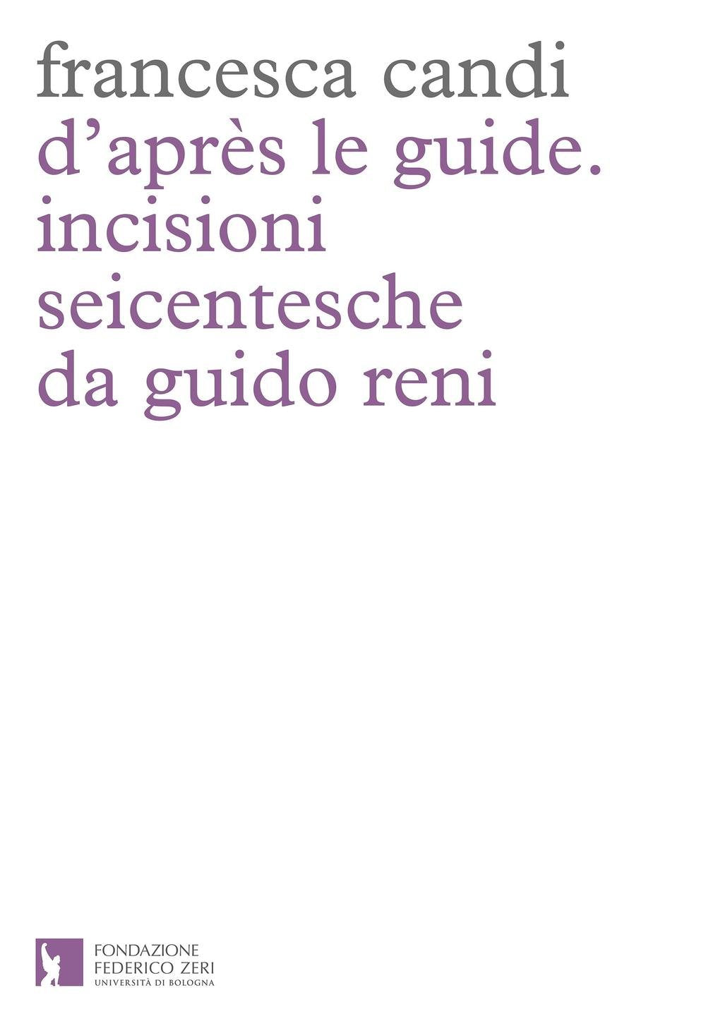 D'après le guide. Incisioni seicentesche da Guido Reni book