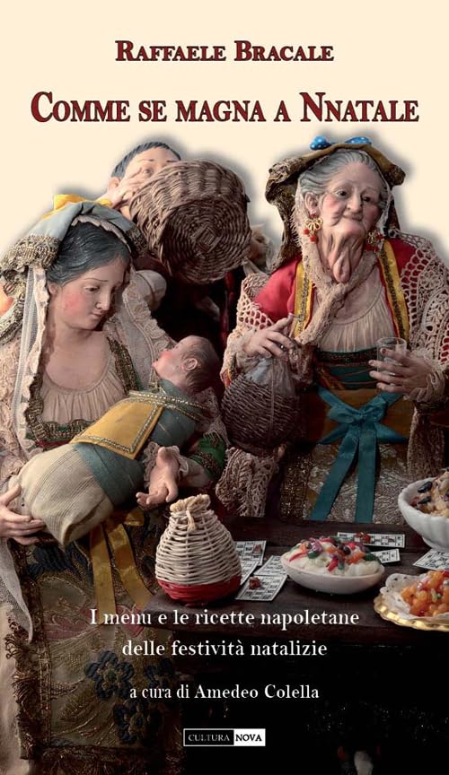 Comme se magna a Nnatale. I menu e le ricette napoletane delle festività natalizie book
