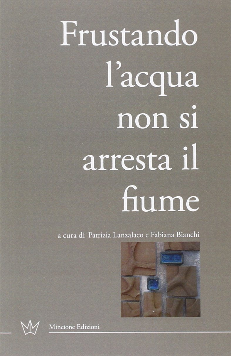 Frustando l'acqua non si arresta il fiume Contemporary literature