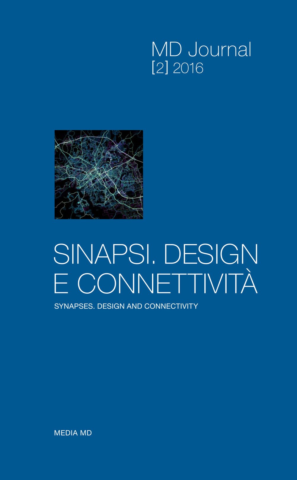 MD Journal. Sinapsi. Design e connettività-Synapses. Design and connecrivity (2016) (Vol. 2) Books