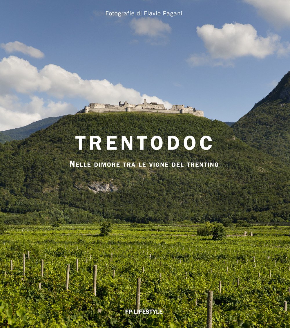 Trentodoc. Nelle dimore tra le vigne del Trentino. Ediz. italiana e inglese Architecture