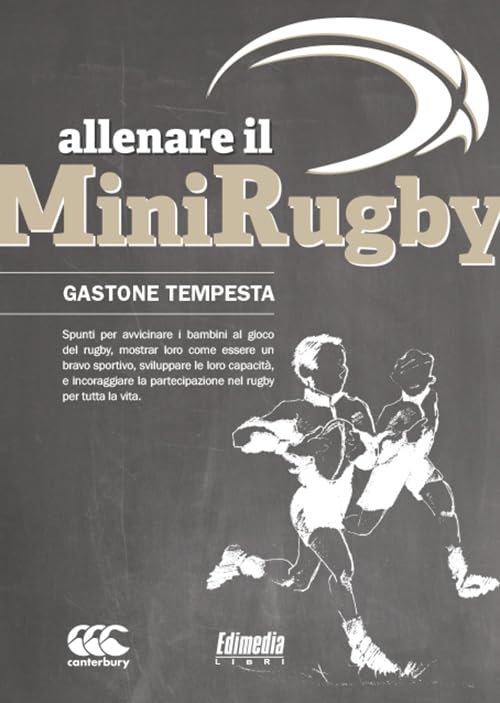 Allenare il minirugby. Spunti per avvicinare i bambini al gioco del rugby book