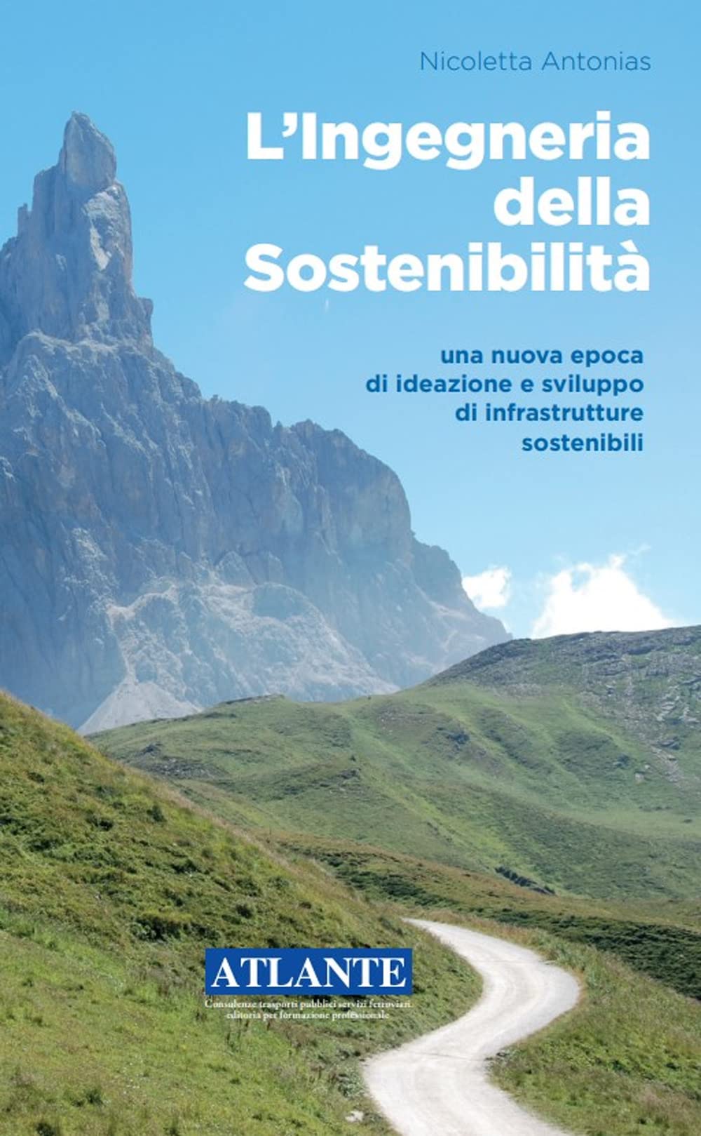 L'ingegneria della sostenibilità. Una nuova epoca di ideazione e sviluppo di infrastrutture sostenibili Business, Finance & Career