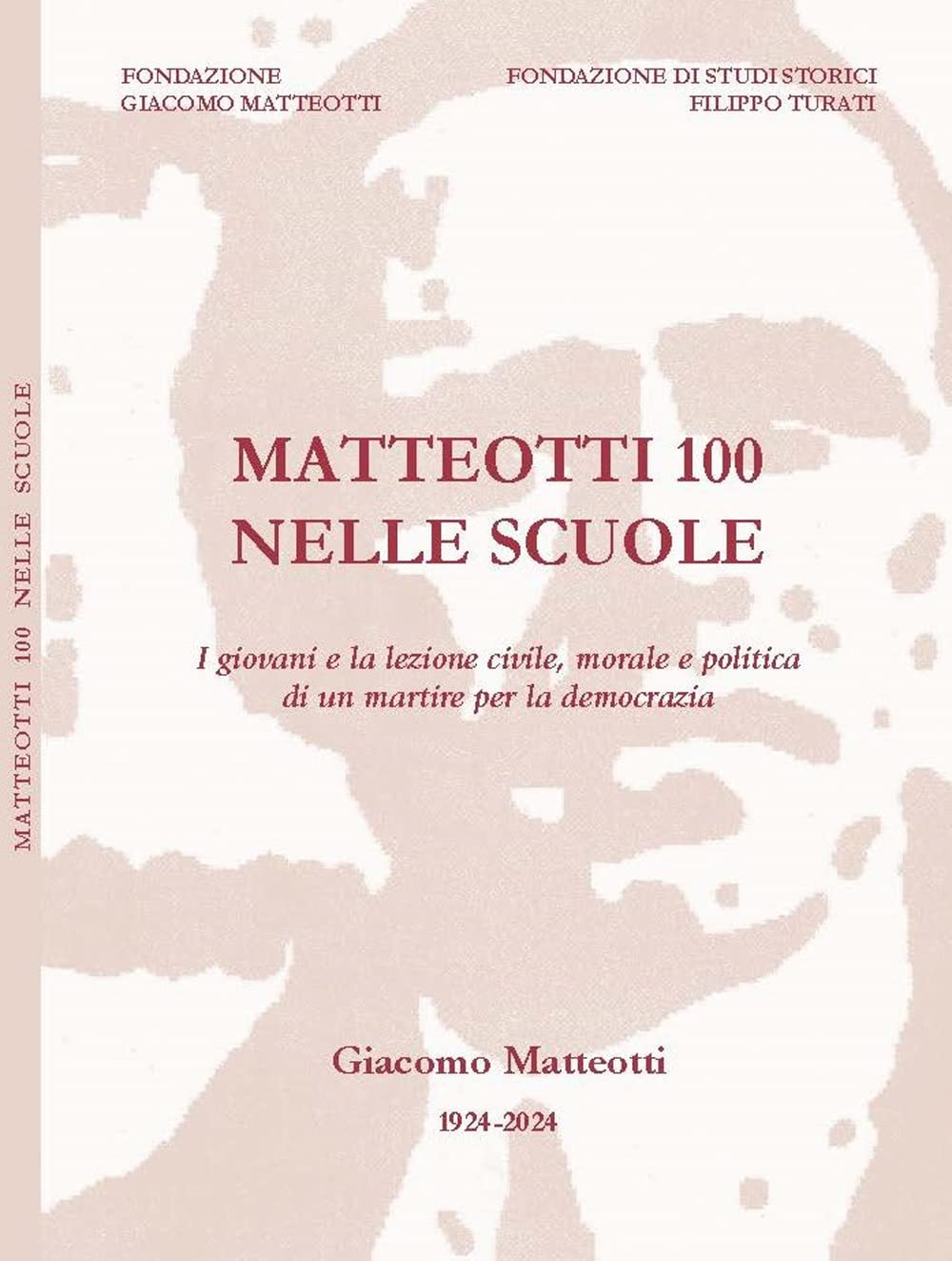 Matteotti 100 nelle scuole. I giovani e la lezione civile, morale e politica di un martire per la democrazia. Con QR Code book