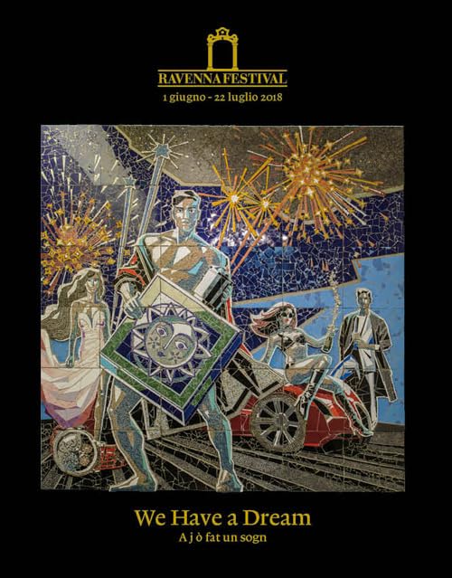 We have a dream. A j ò fat un sogn. Ravenna festival 2018 book