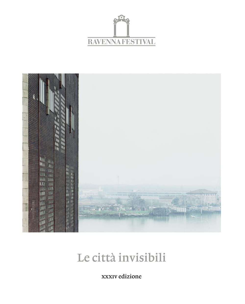 Le città invisibili. Catalogo della 34ª edizione del Ravenna Festival 2023 book