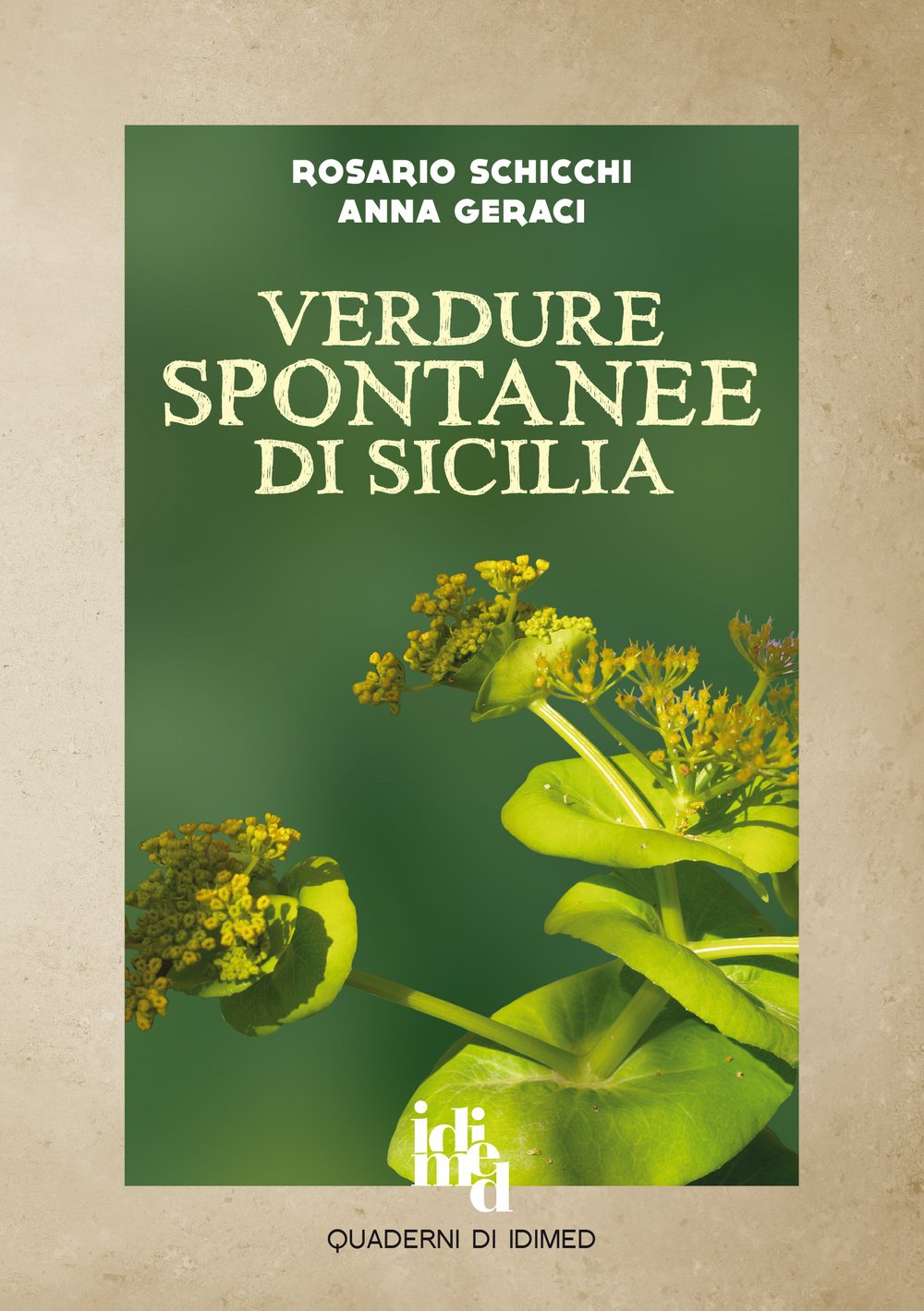 Verdure spontanee di Sicilia. Guida al riconoscimento, alla raccolta e alla preparazione book