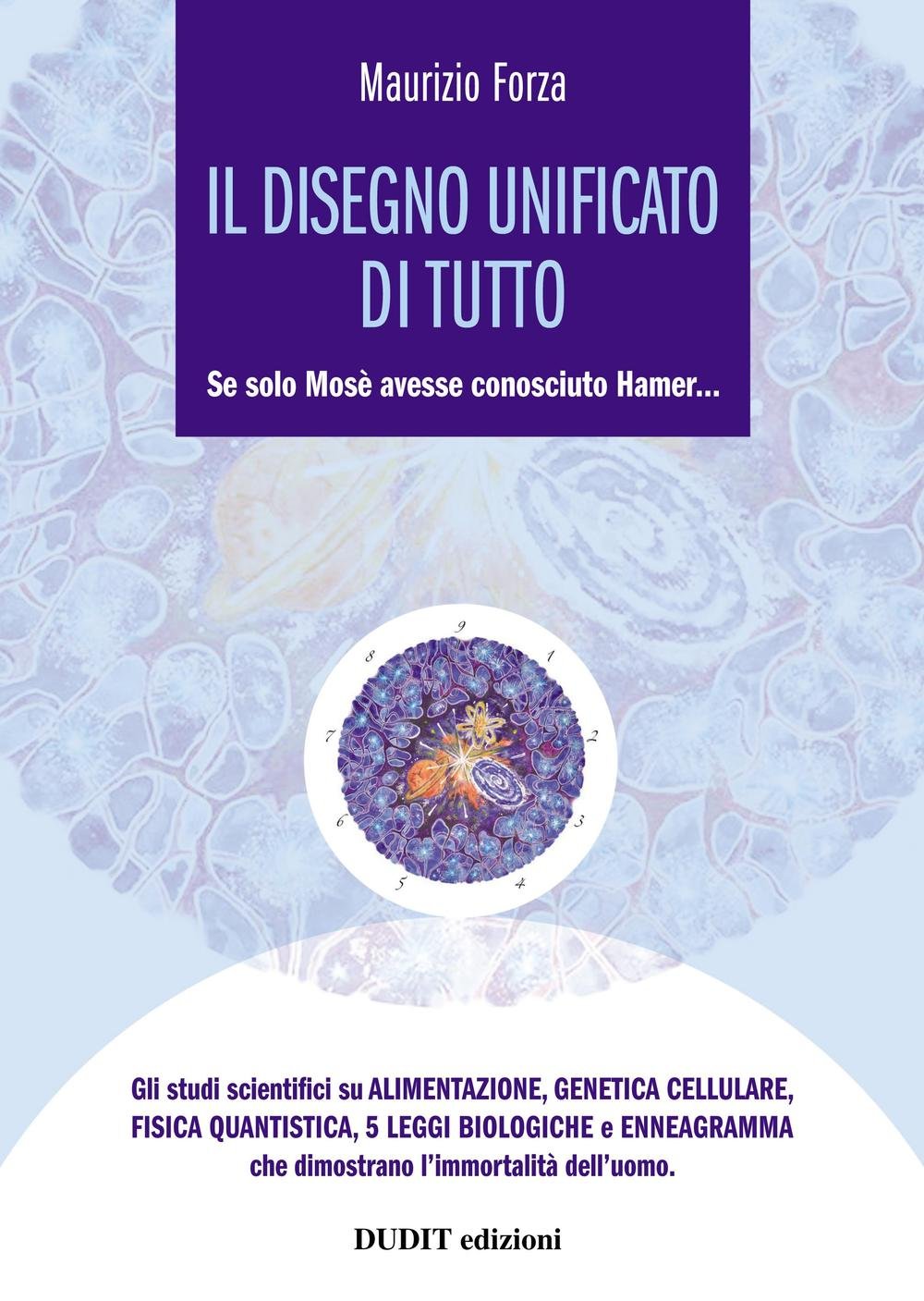 Il disegno unificato di tutto. Se solo Mosè avesse conosciuto Hamer... book