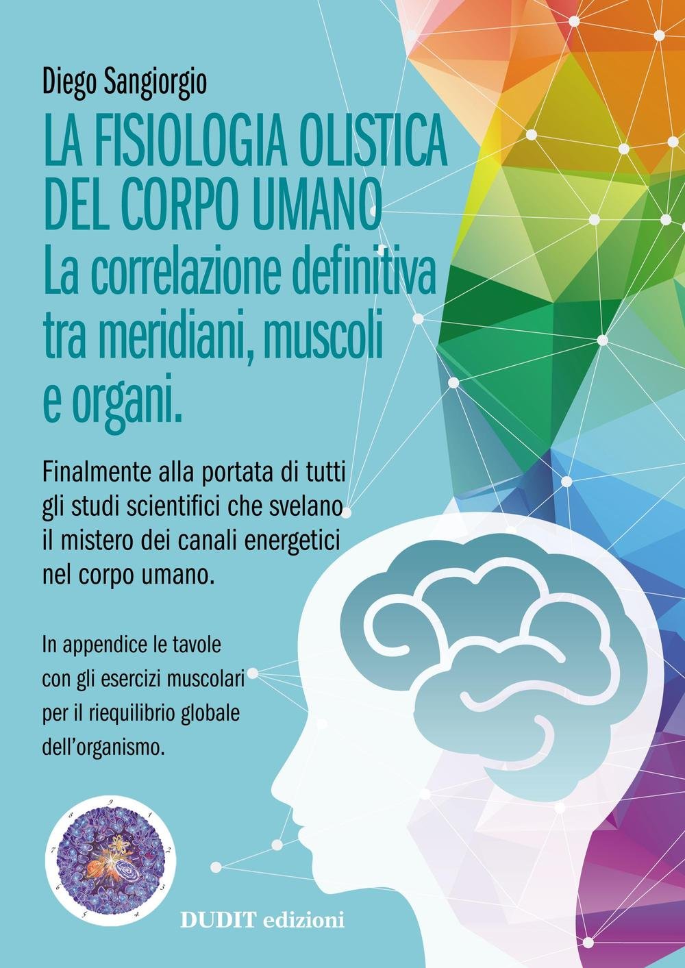 La fisiologia olistica del corpo umano. La correlazione definitiva tra meridiani, muscoli e organi book