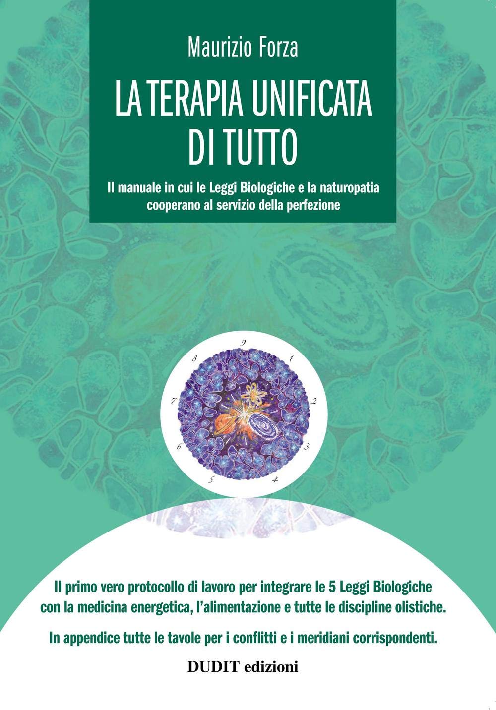 La terapia unificata di tutto. Il manuale in cui li leggi biologiche cooperano al servizio della perfezione Religion & Esotericism