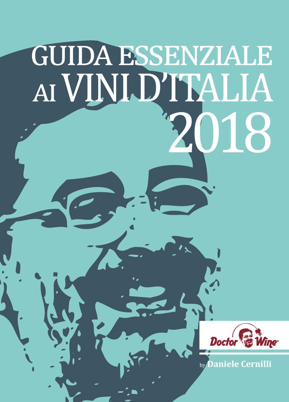 Guida essenziale ai vini d'Italia 2018. Ediz. italiana e inglese Leisure, Home & Garden