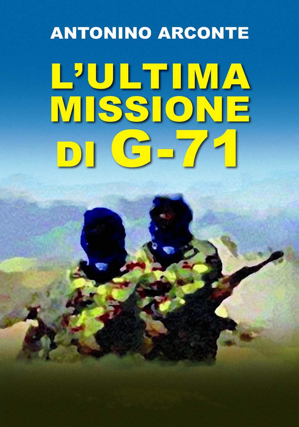 L'Ultima Missione di G-71 (The Real History of Gladio, Band 5) Action & Adventure