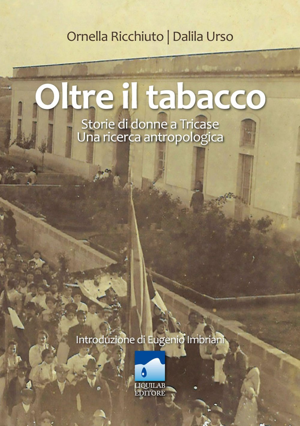 Oltre il tabacco. Storie di donne a Tricase. Una ricerca antropologia (La zattera di pietra) Leisure, Home & Garden