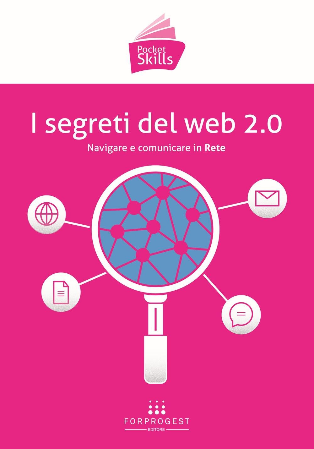 I segreti del web 2.0. Navigare e comunicare in rete book