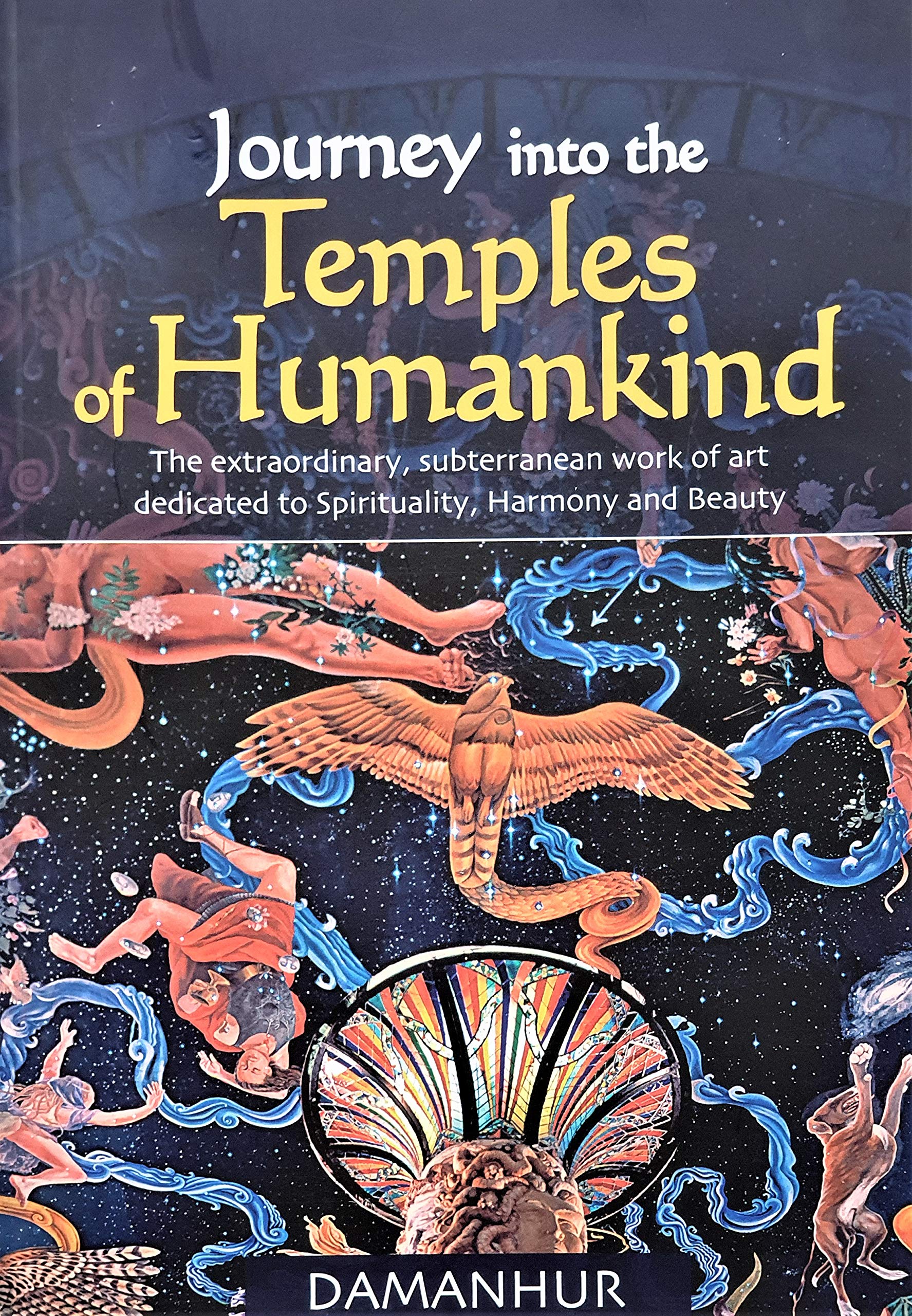 Journey into the temples of humankind. The extraordinary, subterranean work of art dedicated to spirituality, harmony and beauty Religion & Esotericism