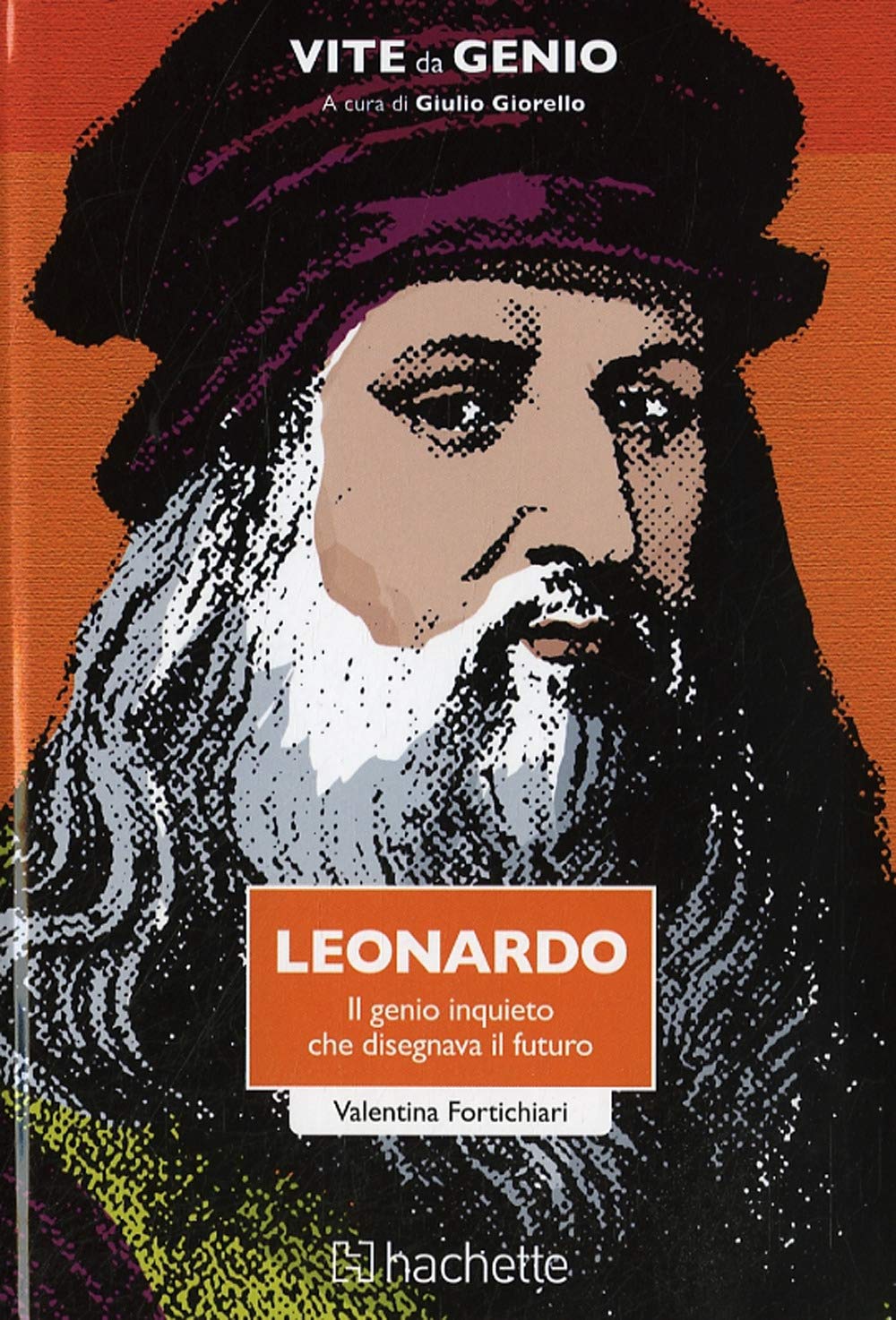 Leonardo. Il genio inquieto che disegnava il futuro book
