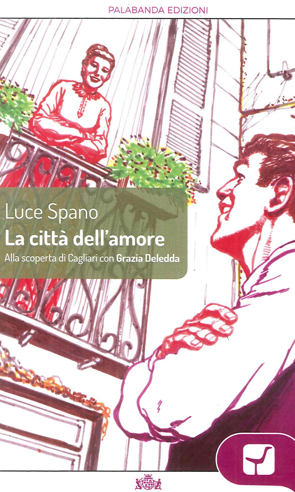 La città dell'amore. Alla scoperta di Cagliari con Grazia Deledda book