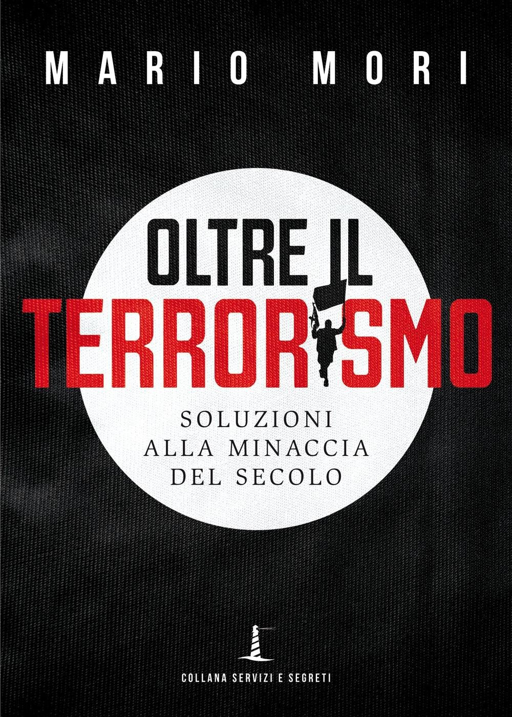 Oltre il terrorismo. Soluzioni alla minaccia del secolo book