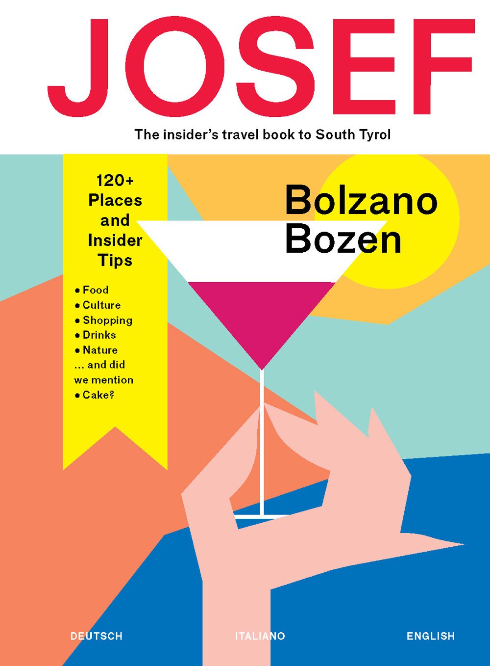 Bolzano-Bozen. Josef. The insider's travel book to South Tyrol. Ediz. tedesca, italiana e inglese Leisure, Home & Garden