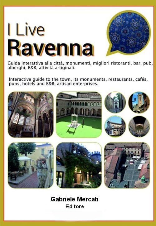 I live Ravenna. Guida interattiva alla città. Ediz. italiana e inglese Leisure, Home & Garden