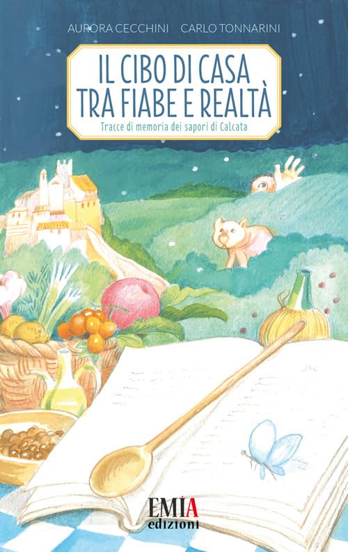 Il cibo di casa tra fiaba e realtà. Tracce di memoria dei sapori di Calcata book