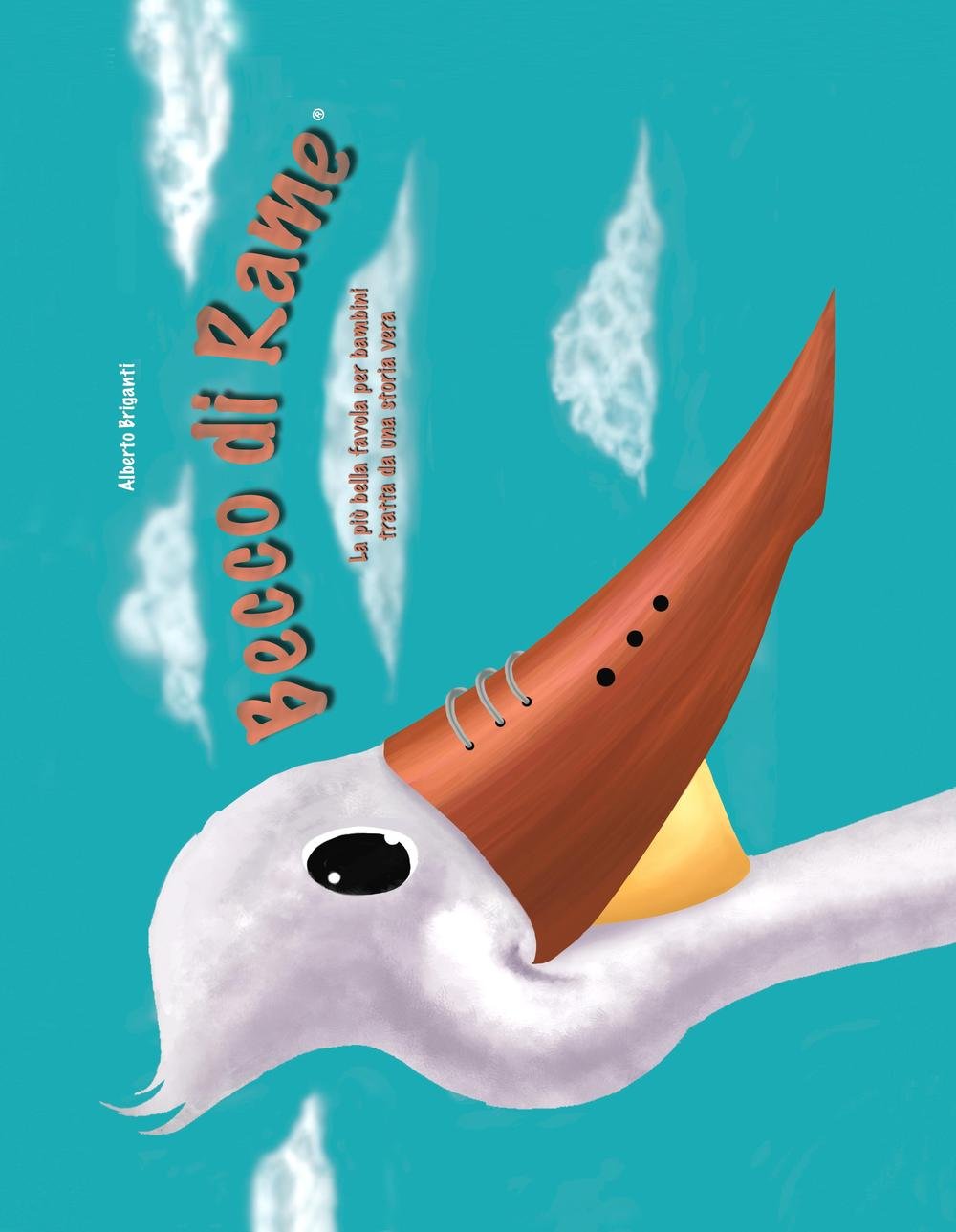 Becco di Rame. La più bella favola per bambini tratta da una storia vera. Ediz. illustrata Non-fiction