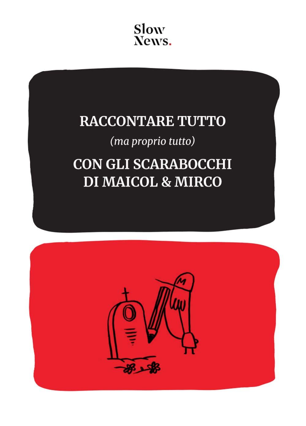 Raccontare tutto (ma proprio tutto) con gli scarabocchi di Maicol & Mirco. Ediz. integrale book