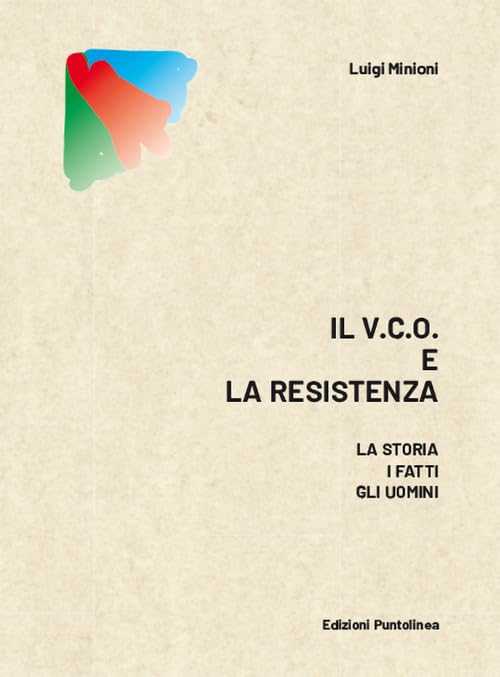 Il v.c.o. E la resistenza. La storia, i fatti, gli uomini Politics & History