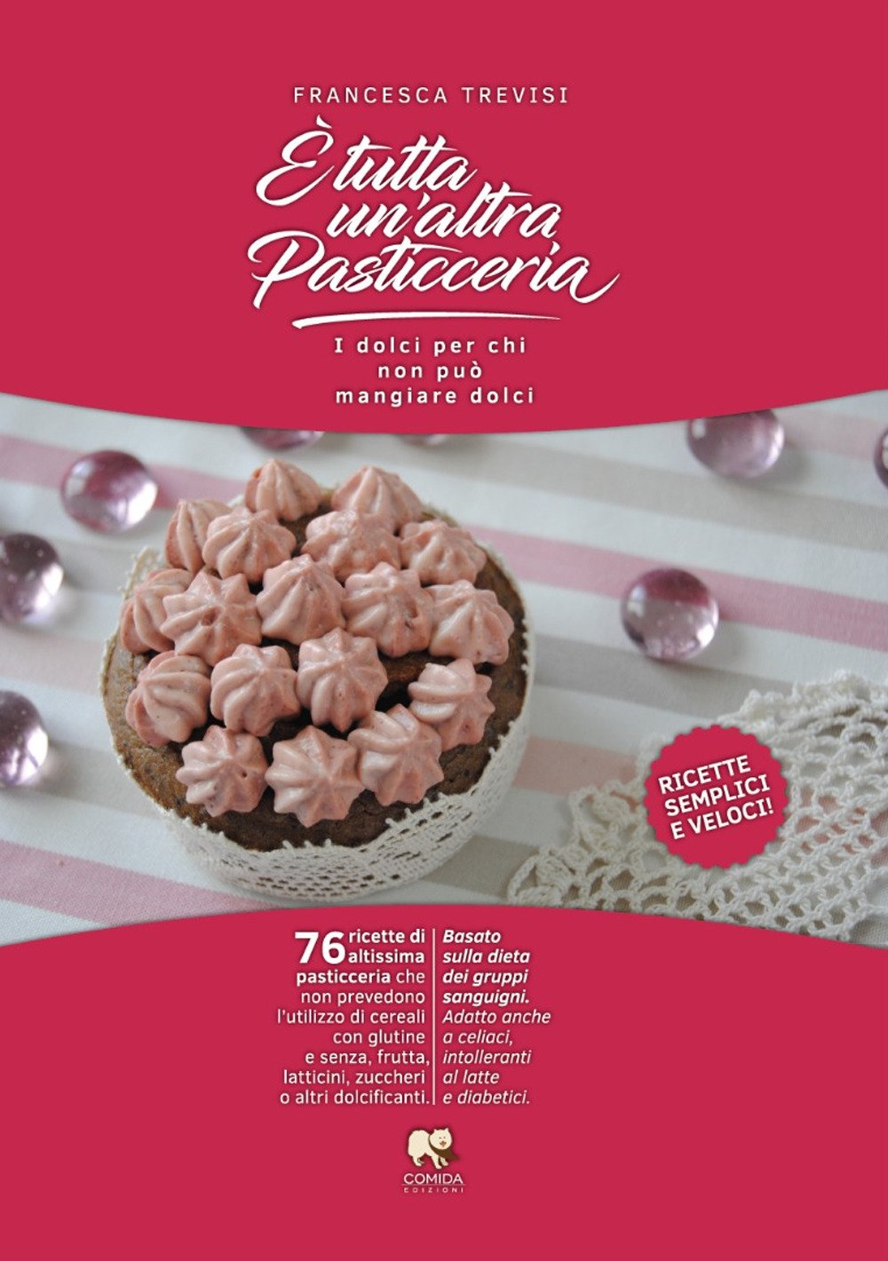 È tutta un'altra pasticceria. I dolci per chi non può mangiare dolci Leisure, Home & Garden