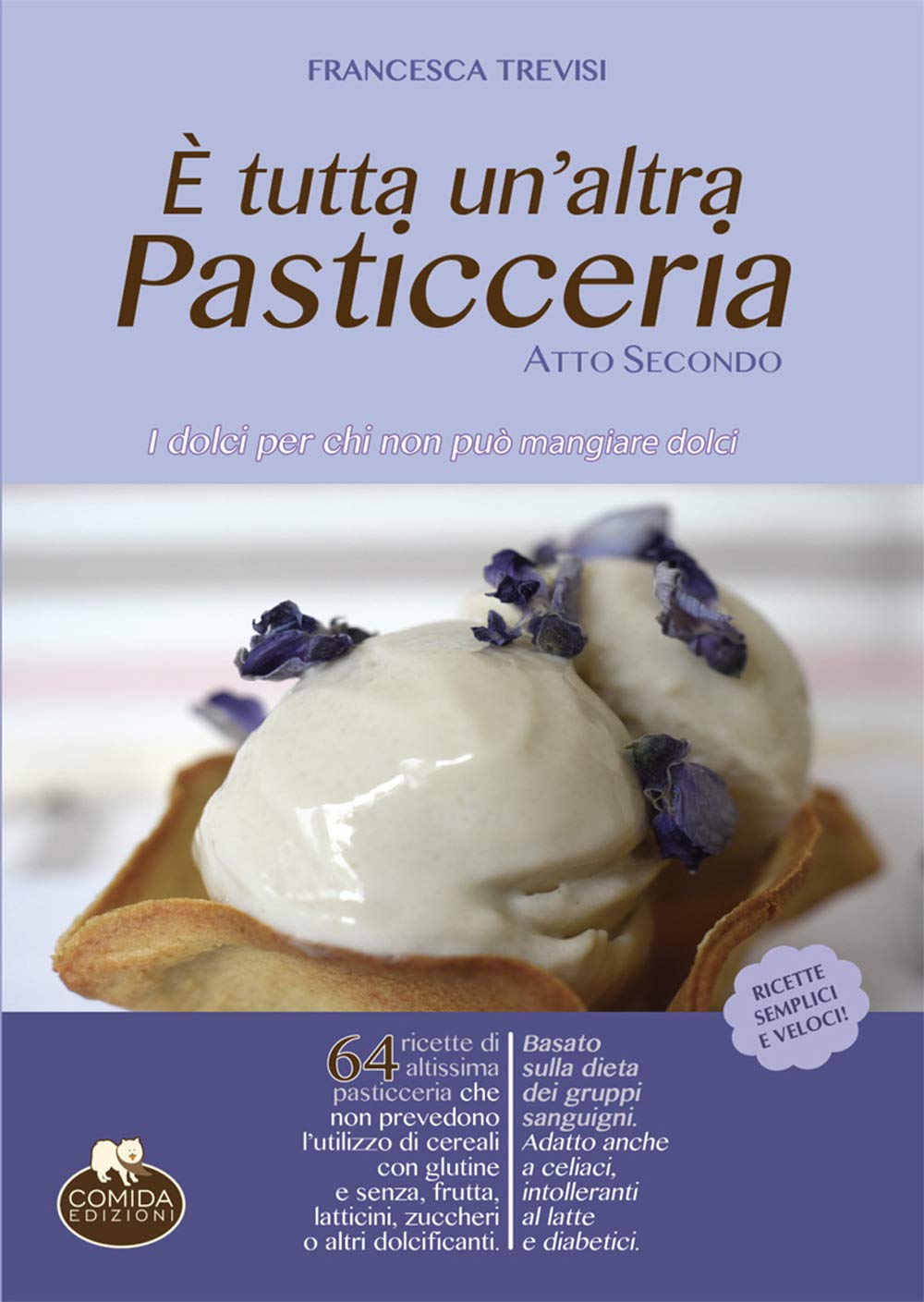 È tutta un'altra pasticceria. I dolci per chi non può mangiare dolci Leisure, Home & Garden