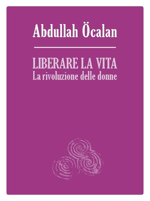 Liberare la vita. La rivoluzione delle donne Books
