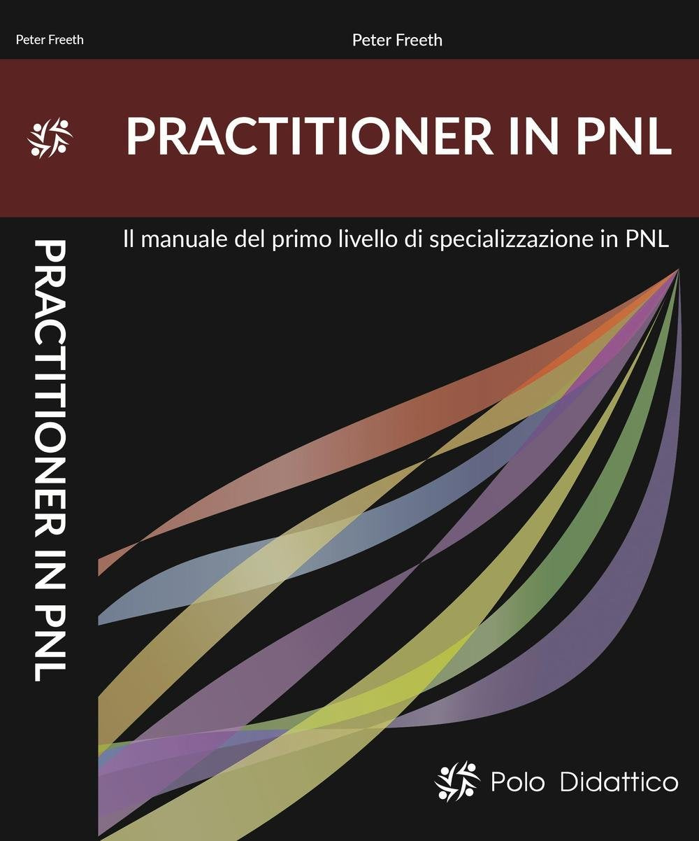 Parctitioner in PNL. Il primo livello di specializzazione in PNL book
