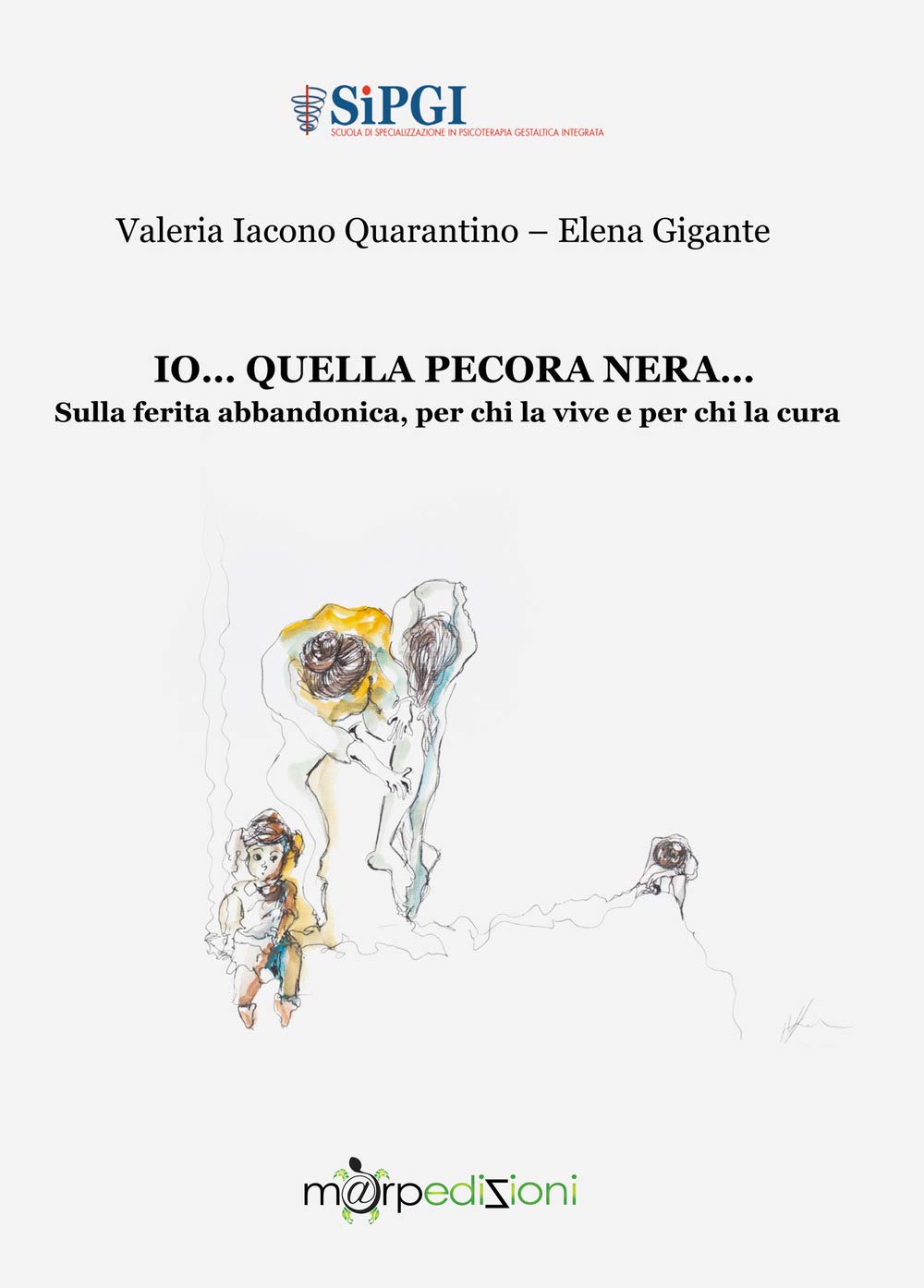 Io... quella pecora nera... Sulla ferita abbandonica, per chi la vive e per chi la cura Medicine