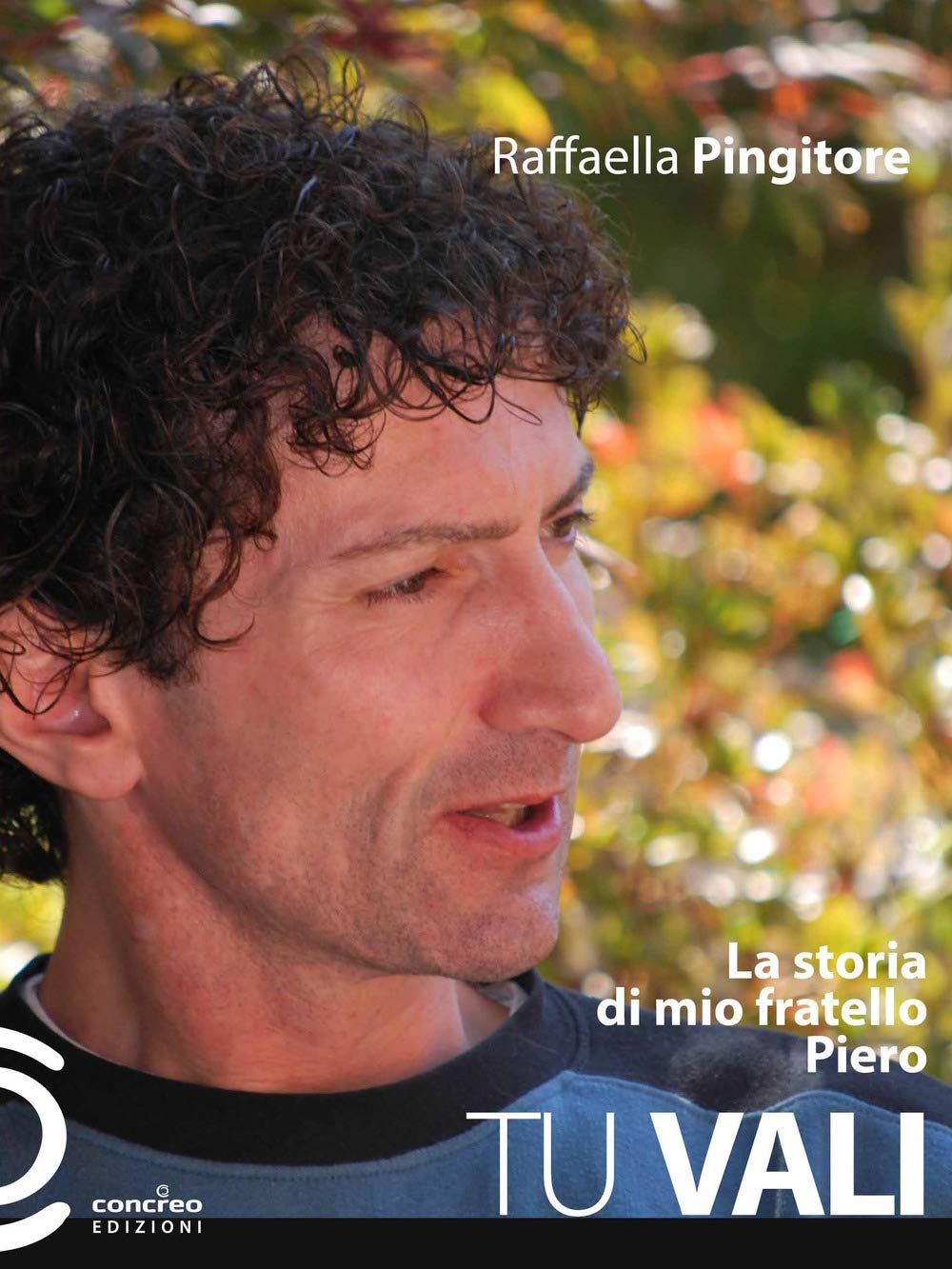 Tu vali. La storia di mio fratello Piero book