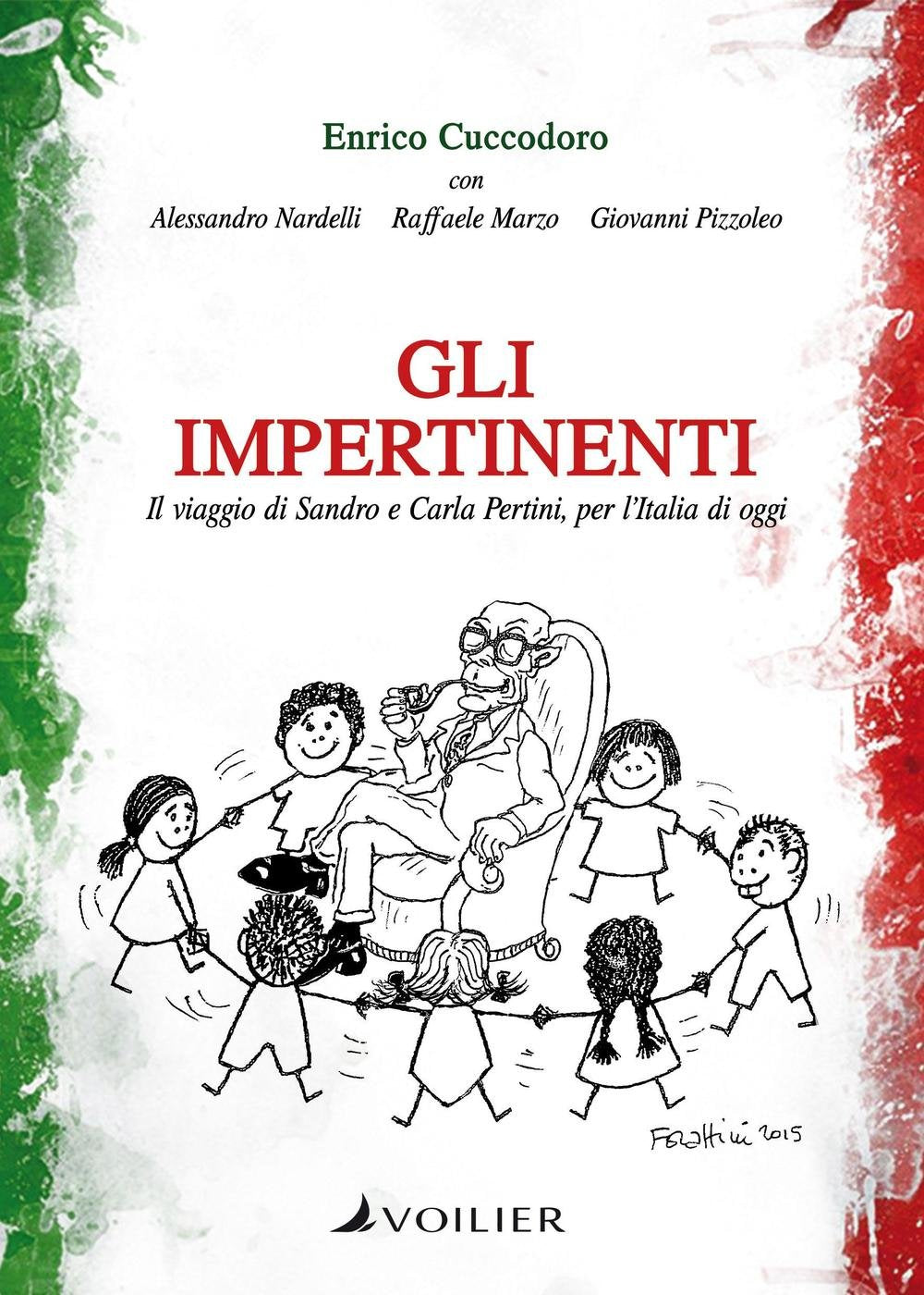 Gli impertinenti. Il viaggio di Sandro e Carla Pertini, per l'Italia di oggi book
