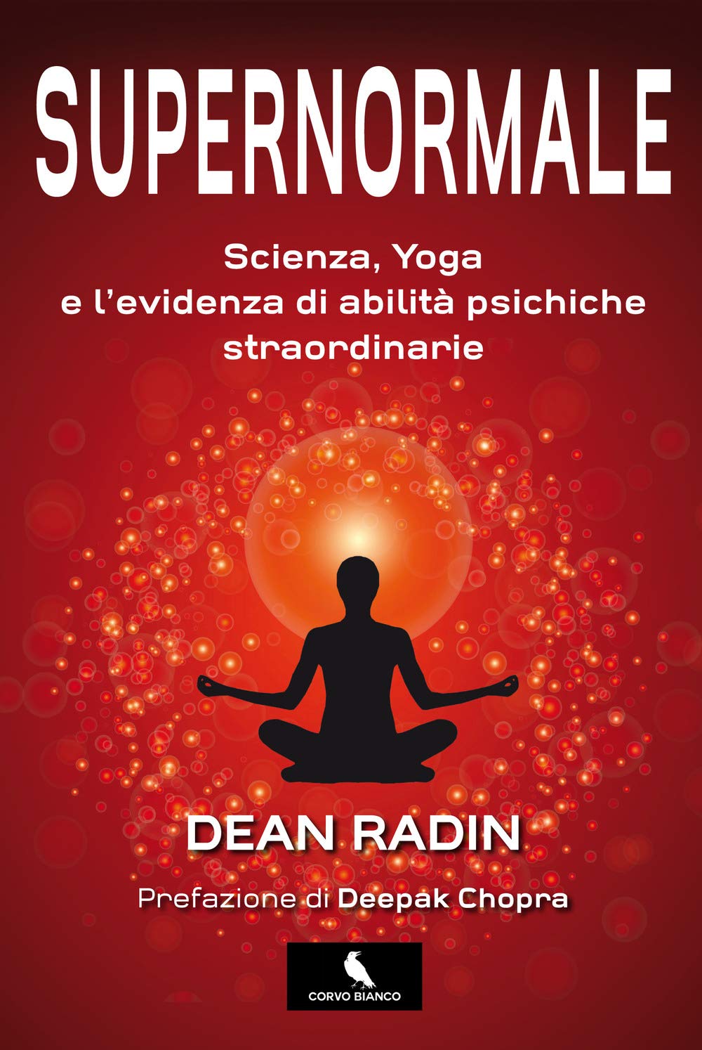 Supernormale. Scienza, yoga e l'evidenza di abilità psichiche straordinarie Lifestyle
