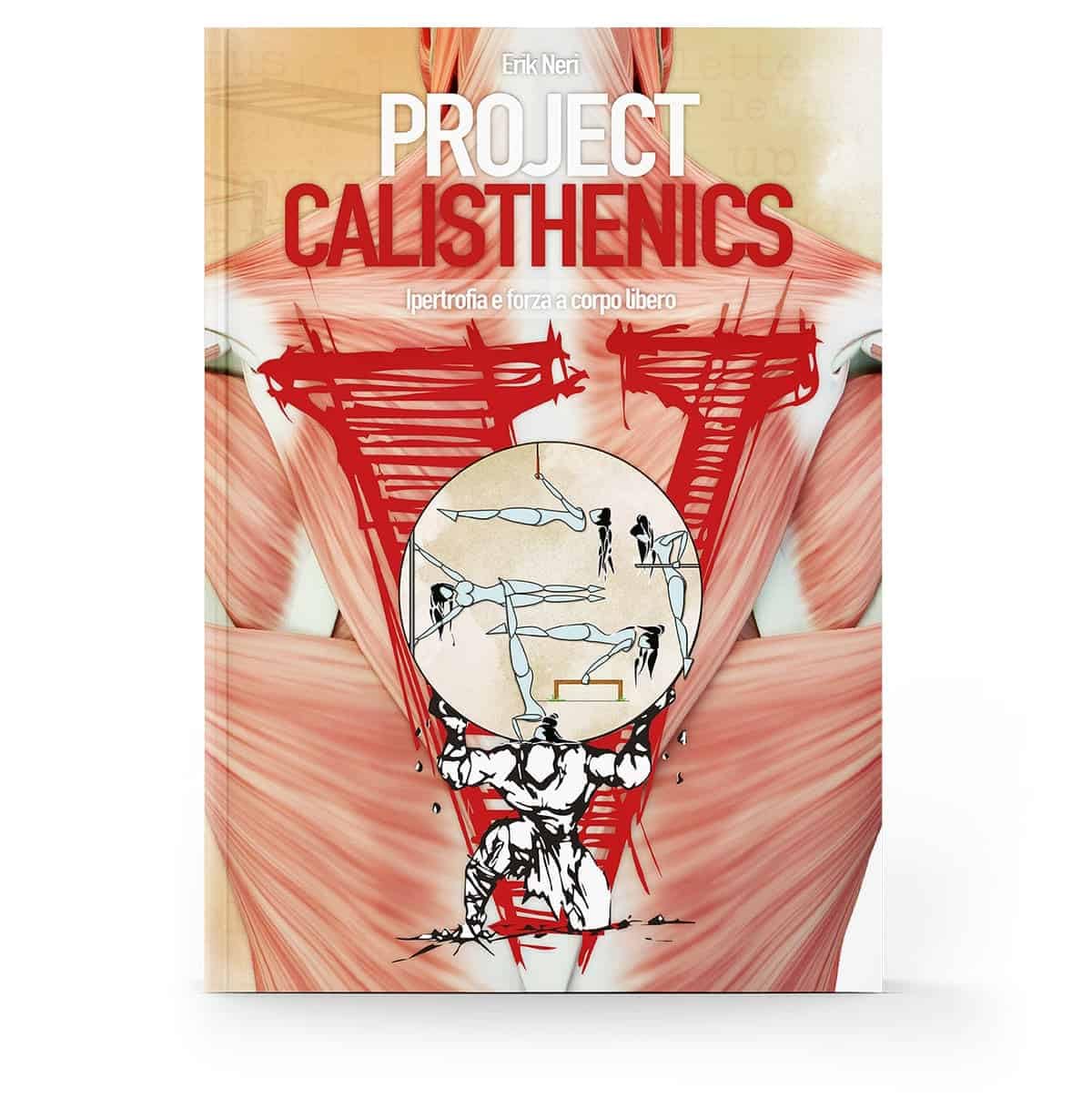 Project Calisthenics. Ipertrofia e forza a corpo libero book