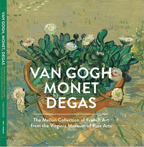 Van Gogh, Monet, Degas. The Mellon Collection. Ediz. illustrata Film, Art & Culture