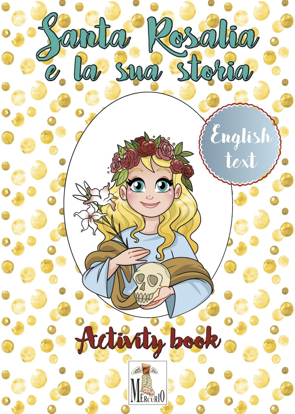 Santa Rosalia e la sua storia. Ediz. italiana e inglese (Sicily for kids) Non-fiction