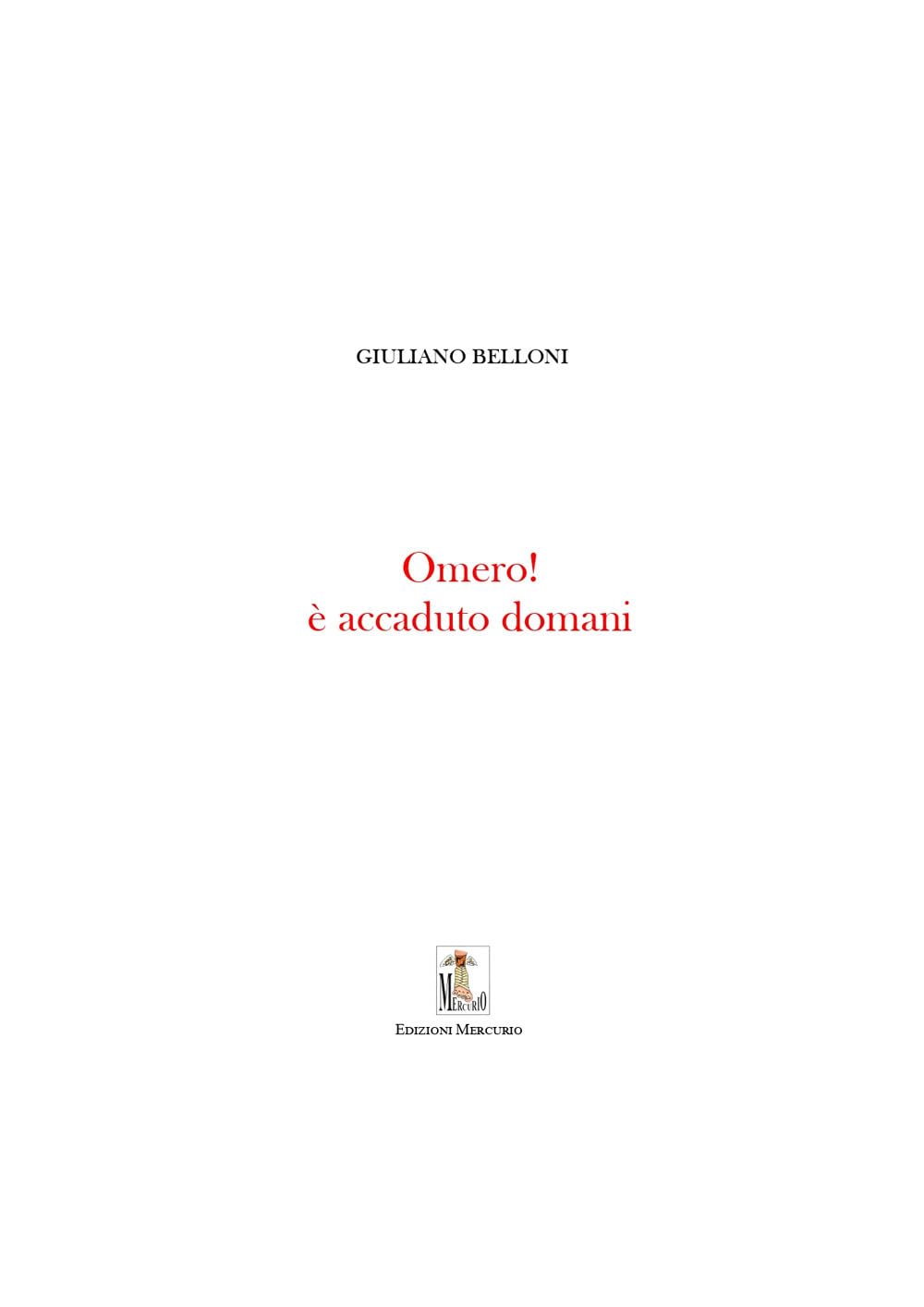 Omero! E' accaduto domani (Piccoli semi di poesia contemporanea) Non-fiction