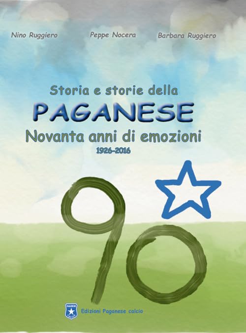 Storia e storie della Paganese. Novanta anni di emozioni 1926-2016 book