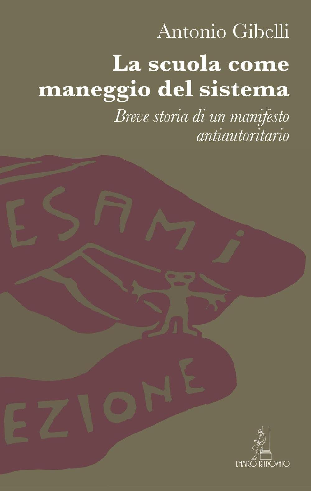 La scuola come maneggio del sistema. Breve storia di un manifesto antiautoritario book