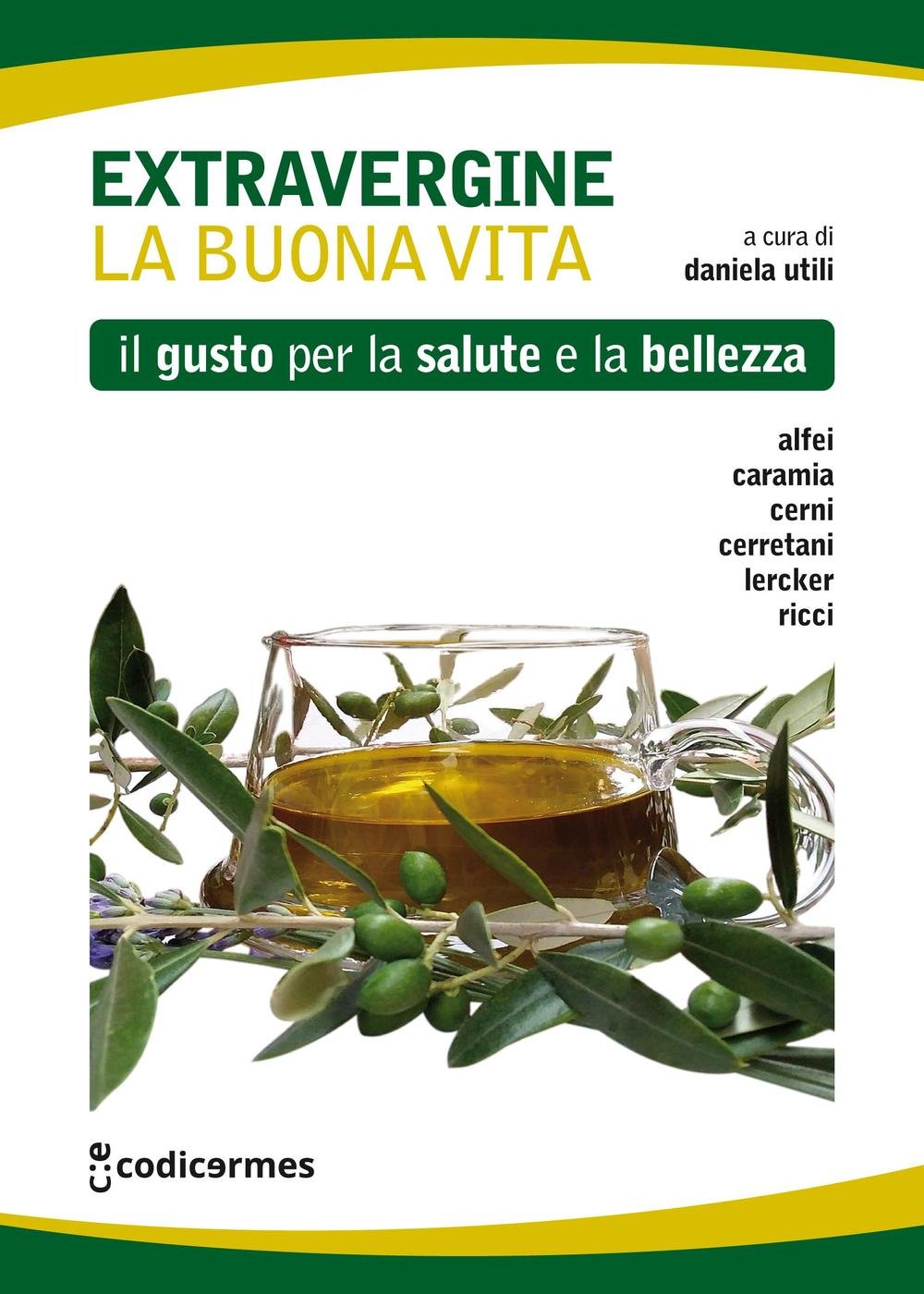 Extravergine. La buona vita. Il gusto per la salute e la bellezza book