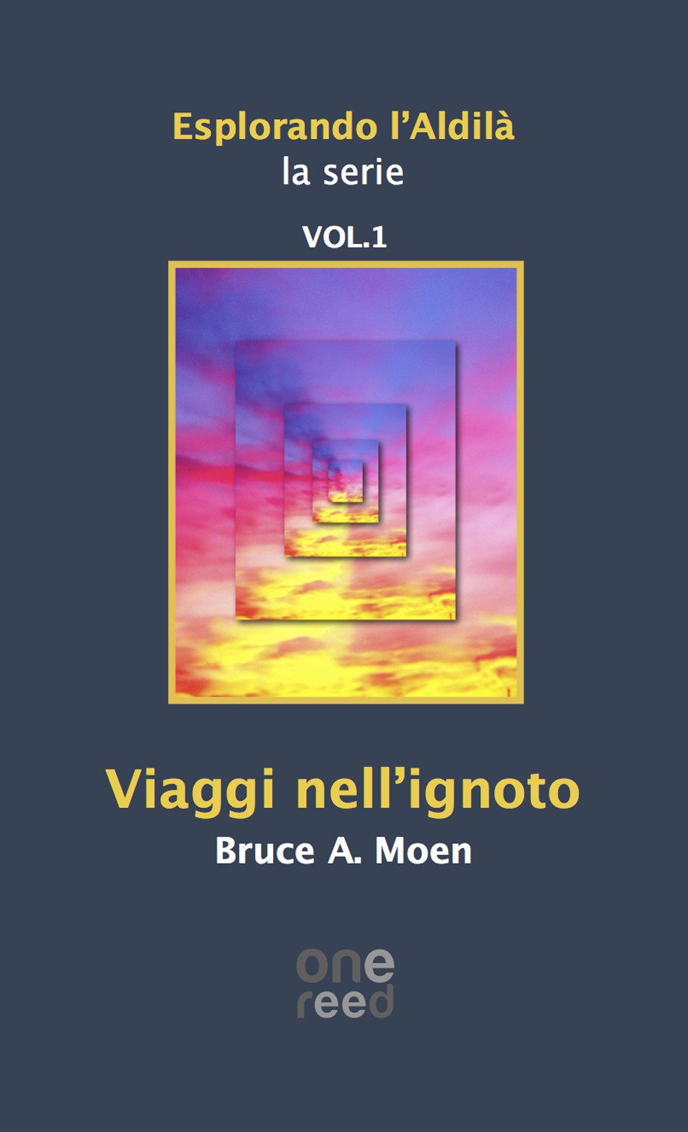 Moen, B: Viaggi nell'ignoto. Esplorando l'Aldilà book