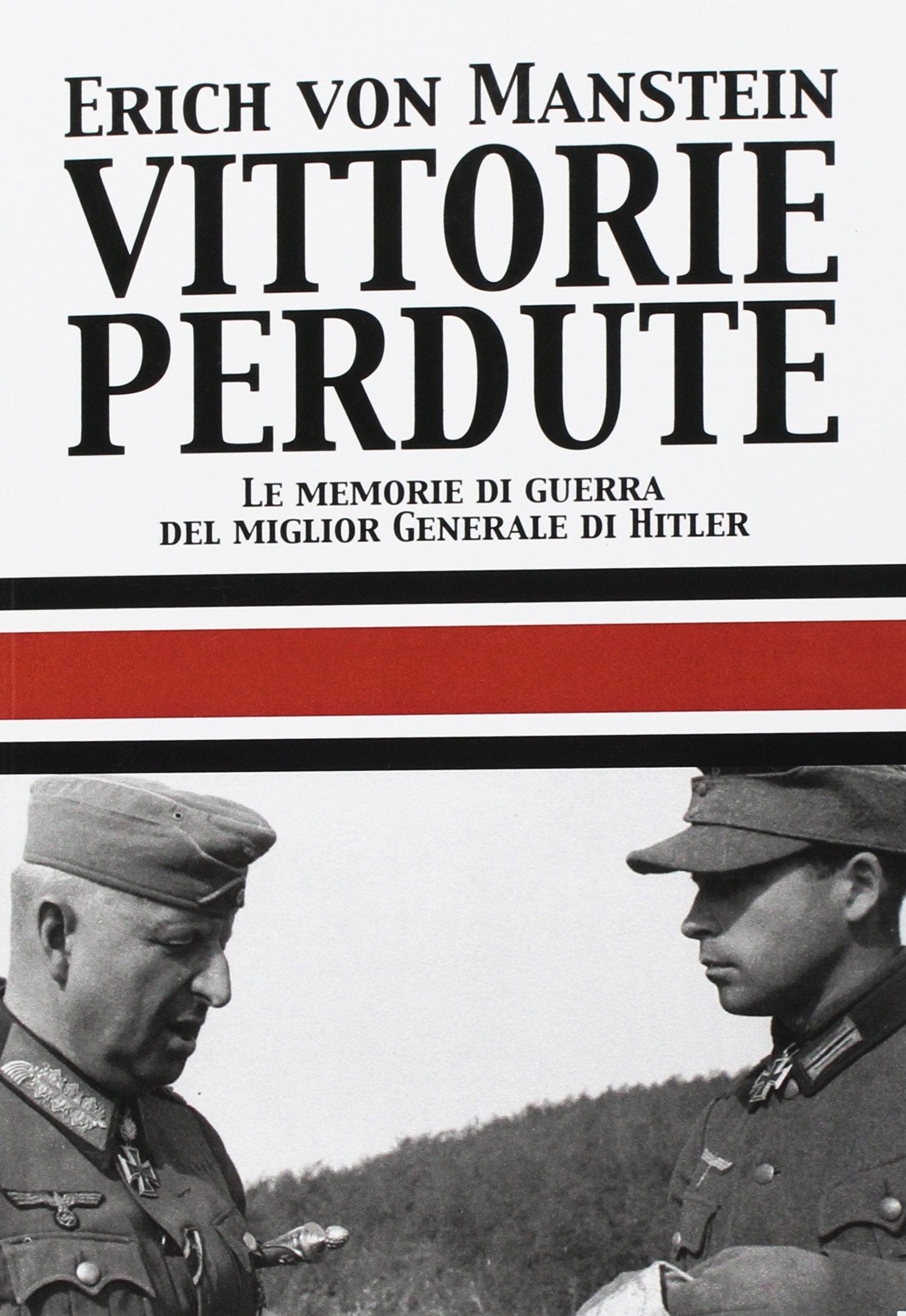 Vittorie perdute. Le memorie di guerra del miglior Generale di Hitler book