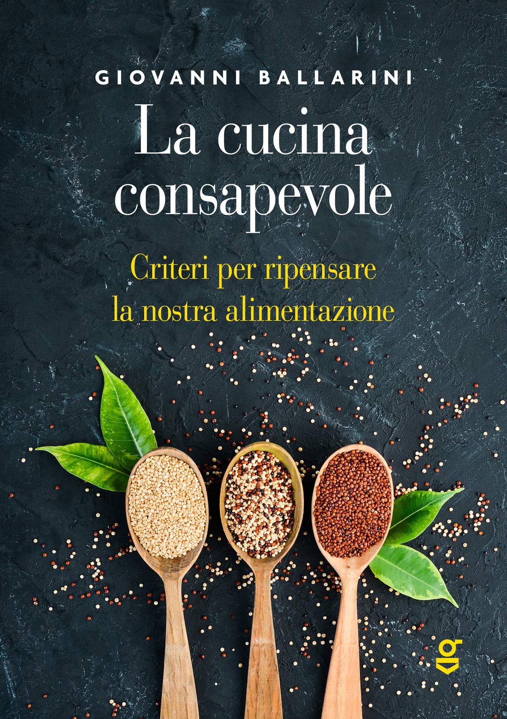 La cucina consapevole, Criteri per ripensare la nostra alimentazione Leisure, Home & Garden