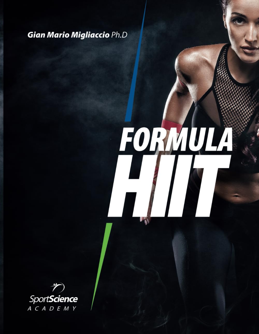 Formula HIIT: L'allenamento intervallato ad alta intensità per sport e fitness. Basato su evidenze scientifiche. (Sport Science Academy) Medicine
