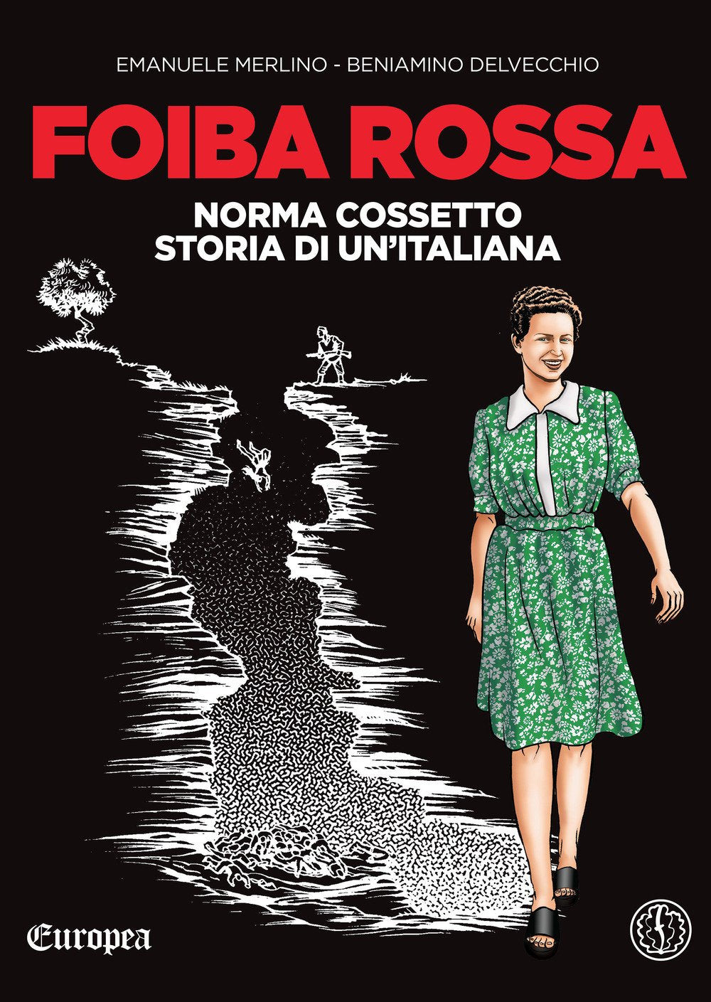 Foiba rossa. Norma Cossetto, storia di un'italiana (Europea) Memories