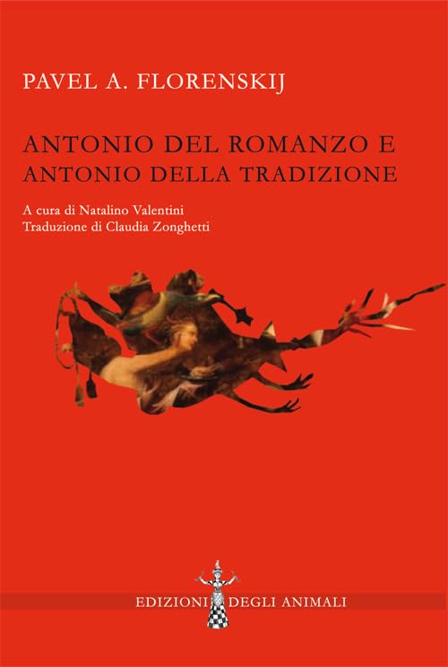 Antonio del romanzo e Antonio della tradizione. Ediz. critica (Bestie) Philosophy