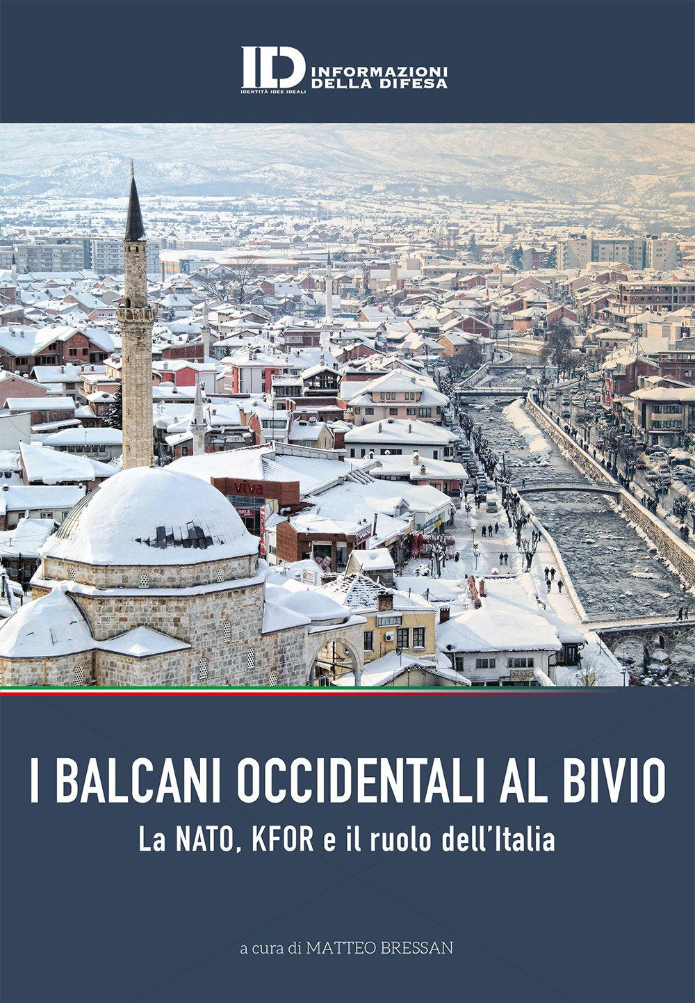 Balcani al bivio. La NATO, KFOR e il ruolo dell'Italia Politics & History